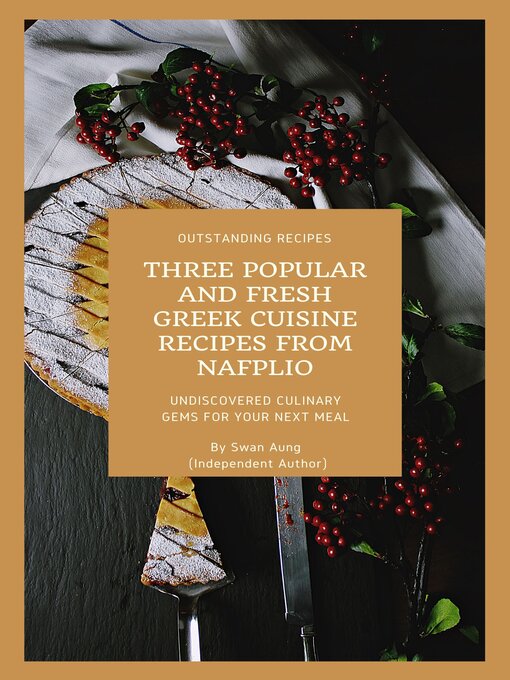 Title details for Three Popular and Fresh Greek Cuisine Recipes from Nafplio by Swan Aung - Available